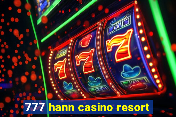 777 hann casino resort