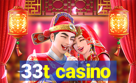 33t casino