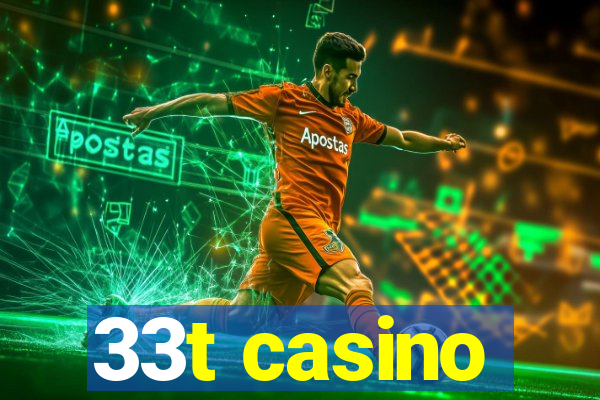 33t casino