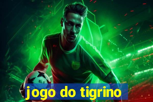 jogo do tigrino