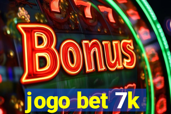 jogo bet 7k