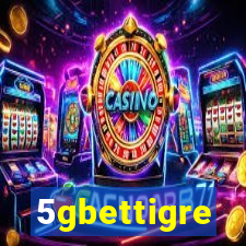 5gbettigre