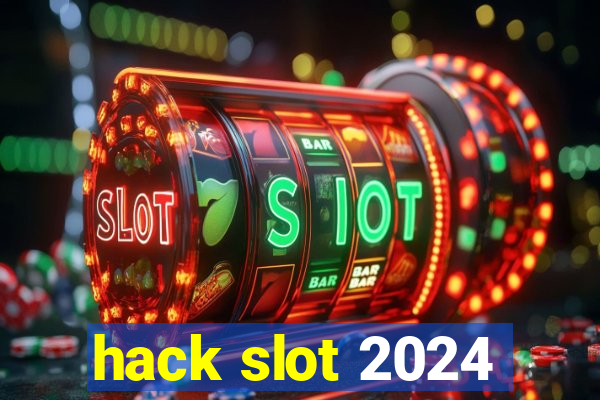 hack slot 2024