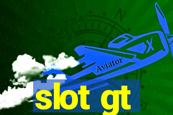 slot gt