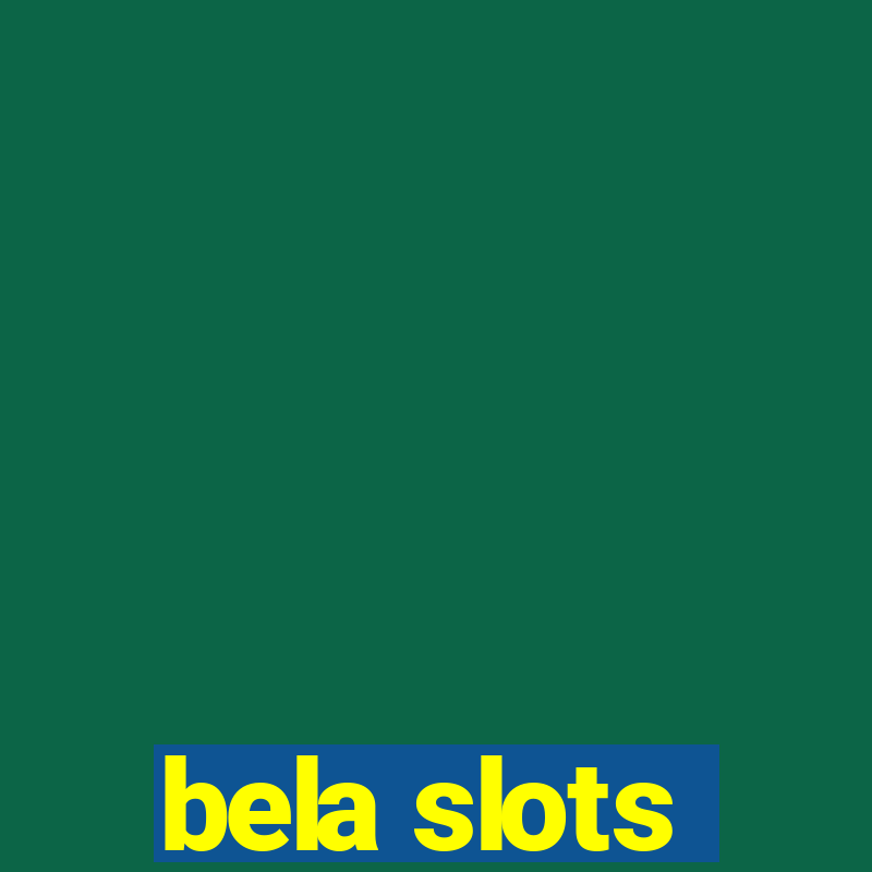 bela slots