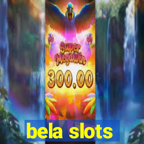 bela slots