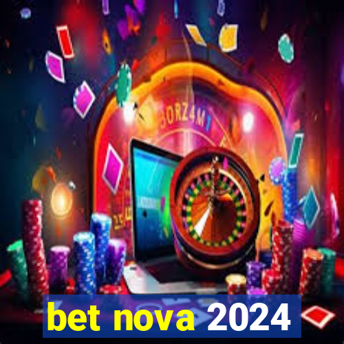 bet nova 2024