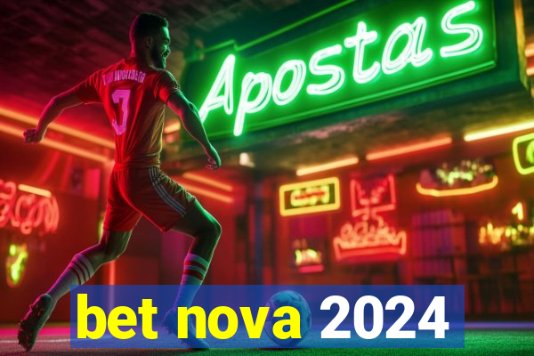 bet nova 2024