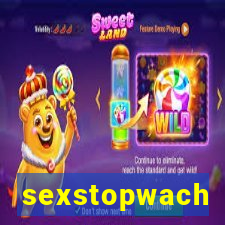 sexstopwach