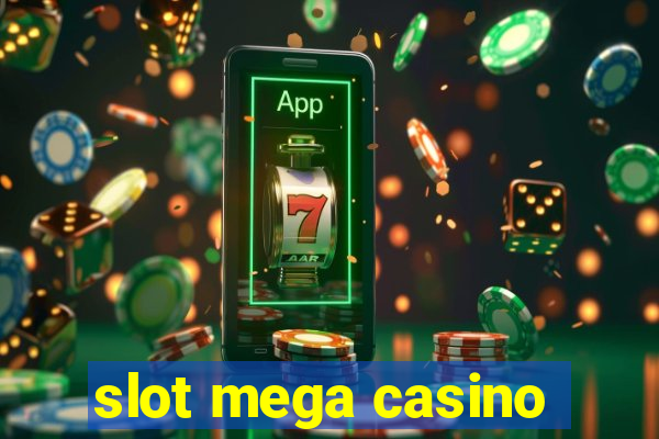 slot mega casino