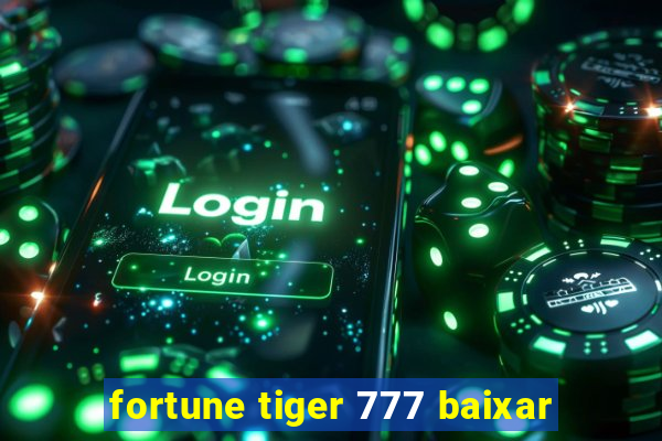 fortune tiger 777 baixar