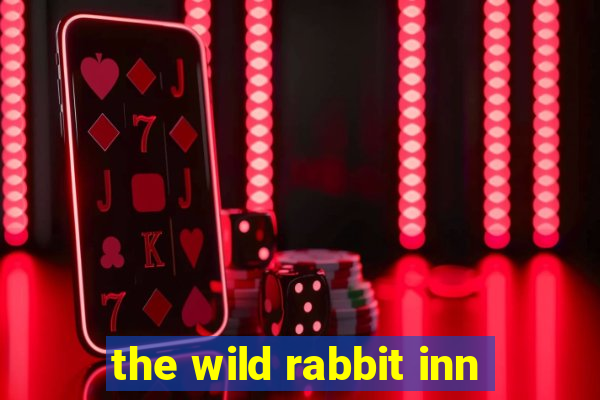 the wild rabbit inn