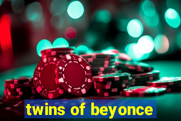 twins of beyonce