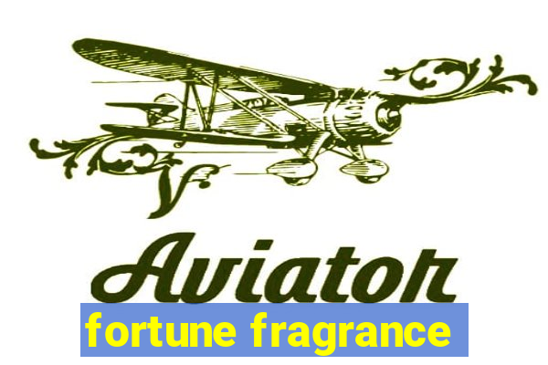 fortune fragrance