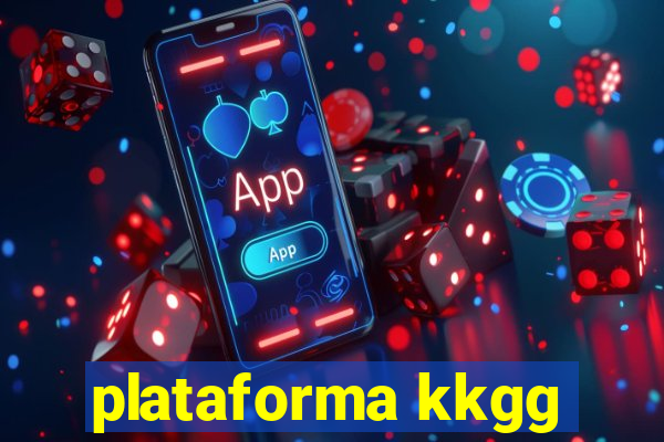 plataforma kkgg