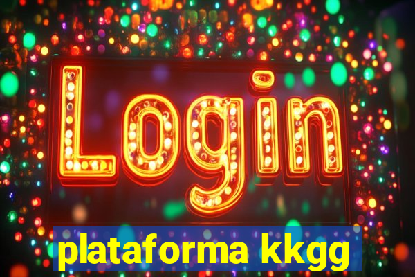 plataforma kkgg