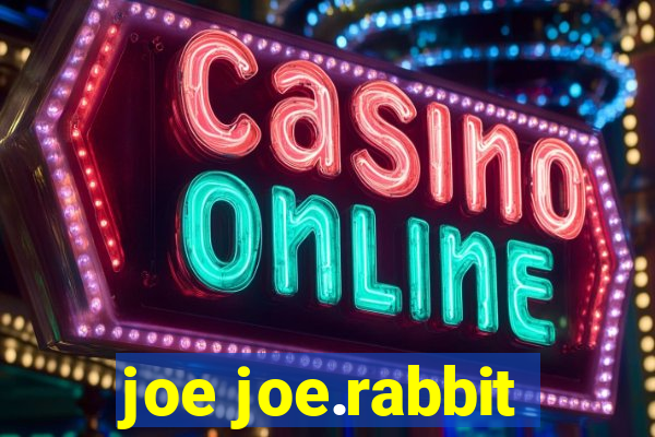 joe joe.rabbit