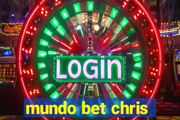 mundo bet chris