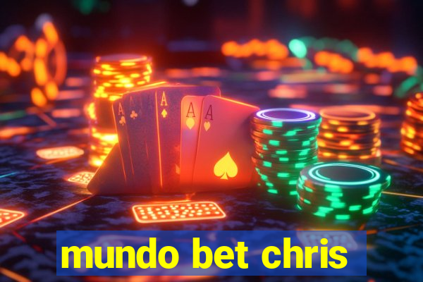 mundo bet chris