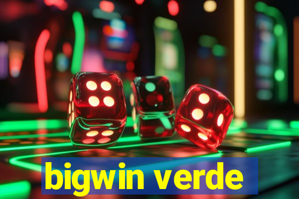 bigwin verde