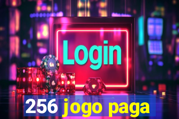 256 jogo paga