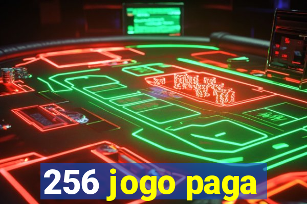 256 jogo paga