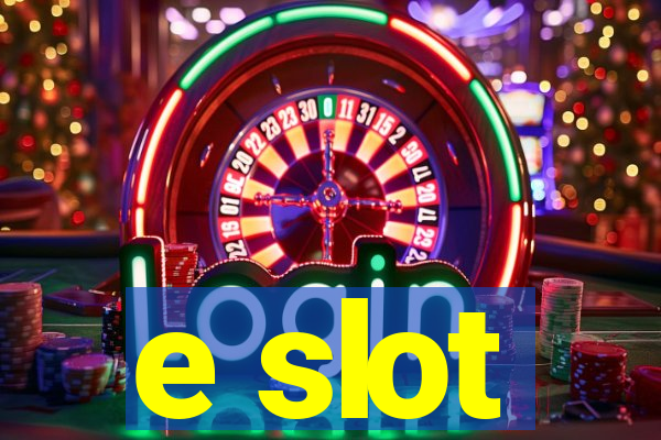 e slot