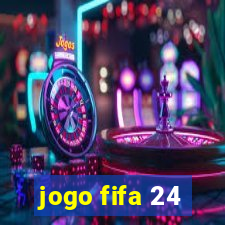 jogo fifa 24