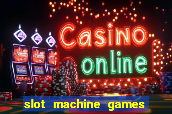 slot machine games to download