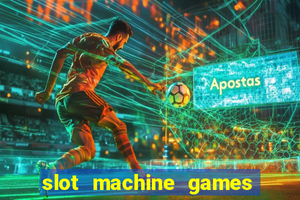 slot machine games to download