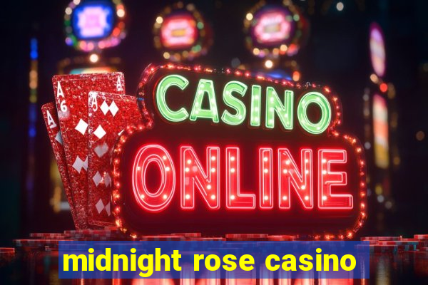 midnight rose casino