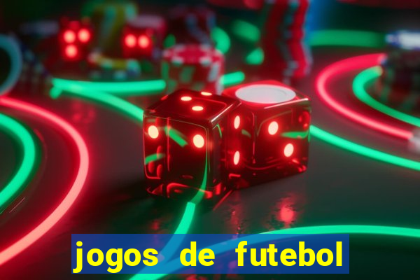 jogos de futebol para apostar hoje