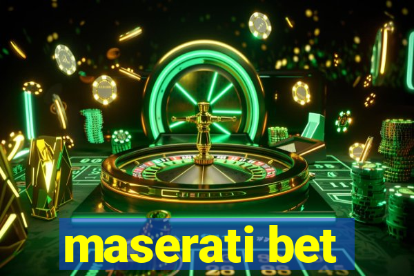 maserati bet