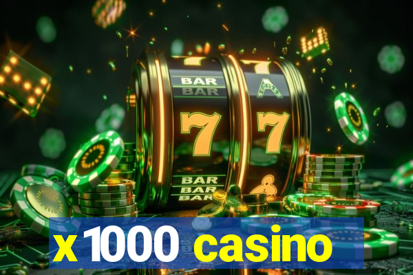 x1000 casino