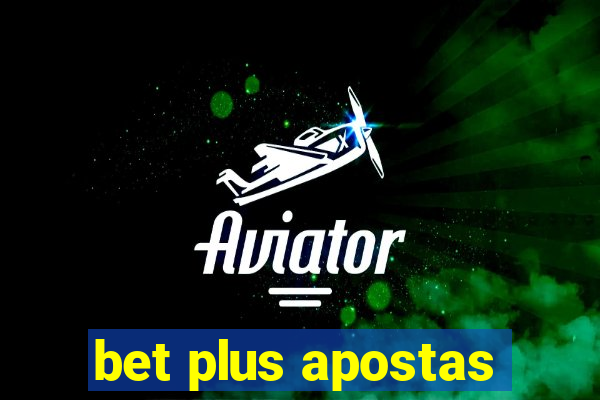 bet plus apostas