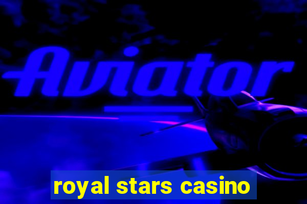 royal stars casino