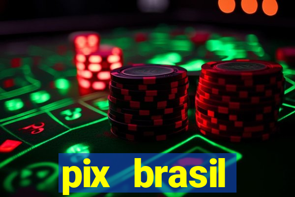 pix brasil entretenimento esportivo