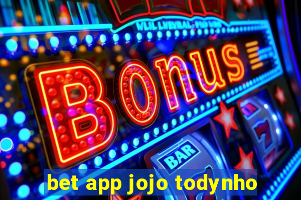 bet app jojo todynho