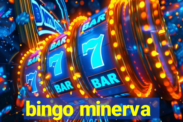 bingo minerva