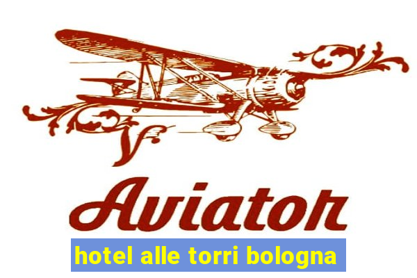 hotel alle torri bologna