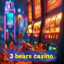 3 bears casino