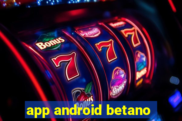 app android betano