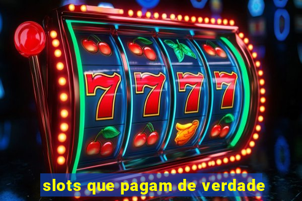 slots que pagam de verdade