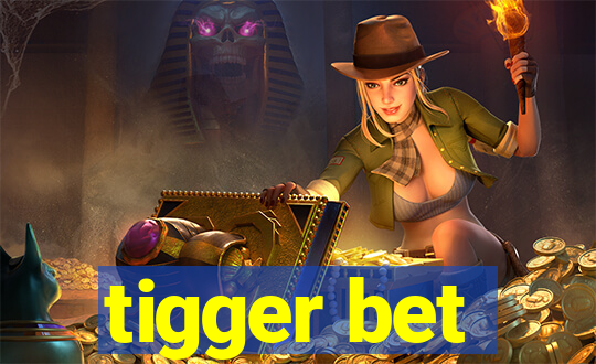 tigger bet