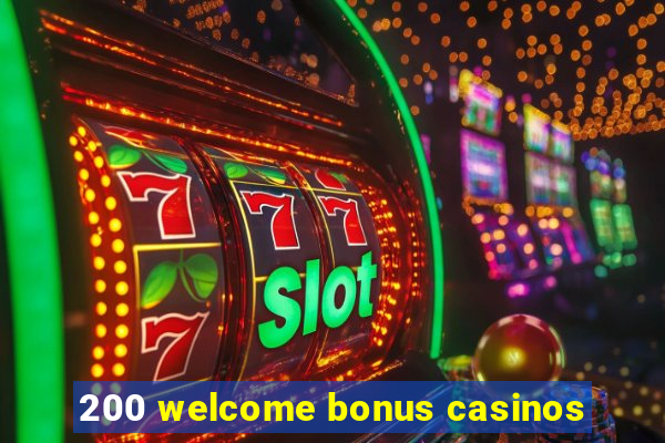 200 welcome bonus casinos