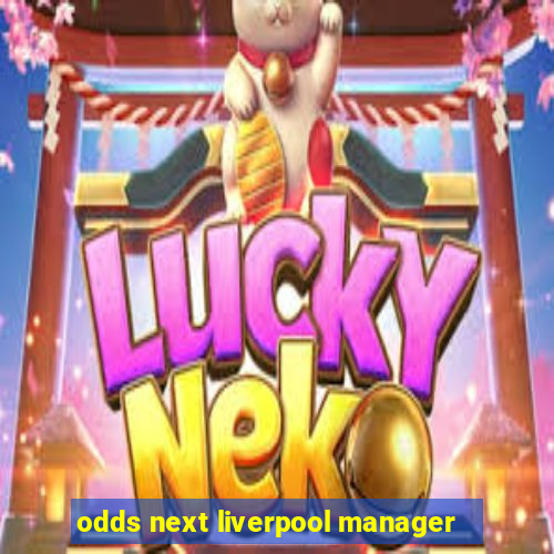 odds next liverpool manager