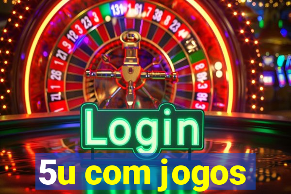 5u com jogos