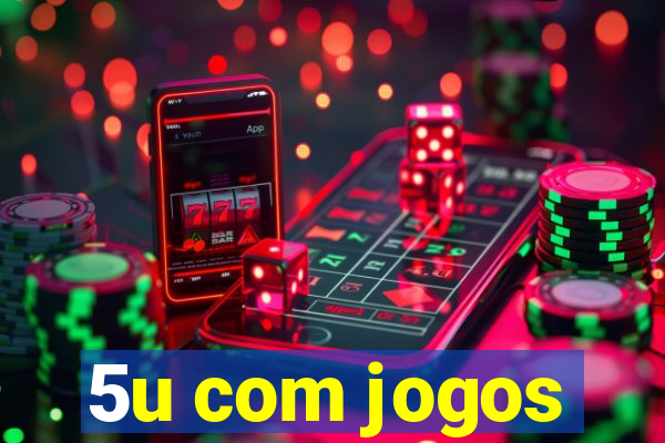 5u com jogos