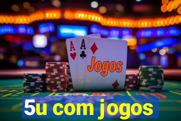 5u com jogos