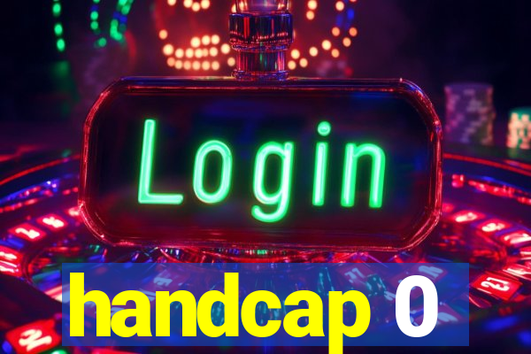 handcap 0